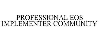 PROFESSIONAL EOS IMPLEMENTER COMMUNITY