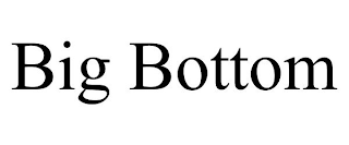 BIG BOTTOM