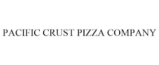 PACIFIC CRUST PIZZA COMPANY