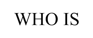 WHO IS