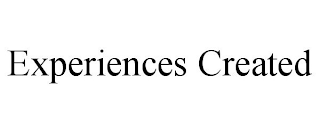 EXPERIENCES CREATED