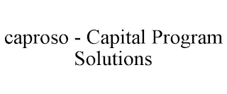 CAPROSO - CAPITAL PROGRAM SOLUTIONS