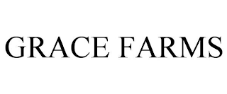GRACE FARMS
