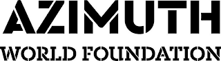 AZIMUTH WORLD FOUNDATION