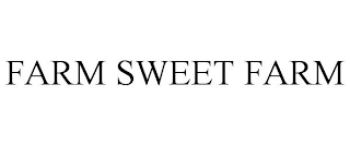 FARM SWEET FARM