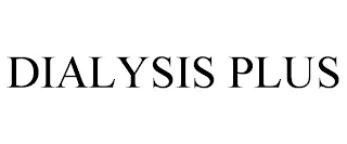 DIALYSIS PLUS