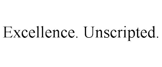 EXCELLENCE. UNSCRIPTED.