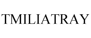 TMILIATRAY