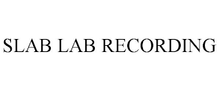 SLAB LAB RECORDING