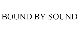 BOUND BY SOUND