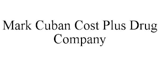 MARK CUBAN COST PLUS DRUG COMPANY