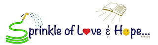 SPRINKLE OF LOVE & HOPE... MARK 5:36