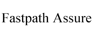 FASTPATH ASSURE