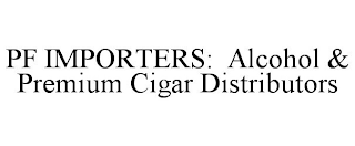 PF IMPORTERS: ALCOHOL & PREMIUM CIGAR DISTRIBUTORS