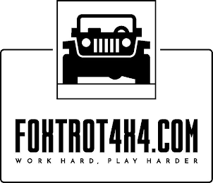 FOXTROT4X4.COM W O R K H A R D. P L A Y H A R D E R