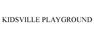 KIDSVILLE PLAYGROUND