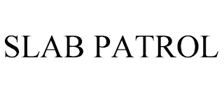 SLAB PATROL