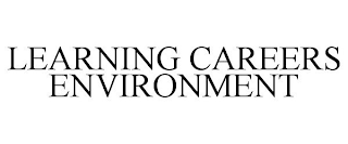 LEARNING CAREERS ENVIRONMENT