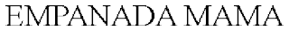 EMPANADA MAMA