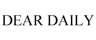DEAR DAILY