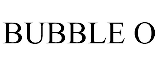 BUBBLE O