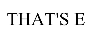THAT'S E