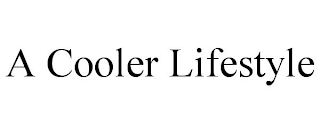 A COOLER LIFESTYLE