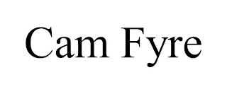 CAM FYRE