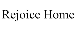 REJOICE HOME
