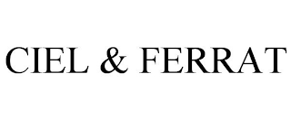 CIEL & FERRAT