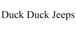 DUCK DUCK JEEPS