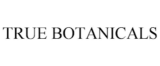 TRUE BOTANICALS