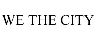 WE THE CITY