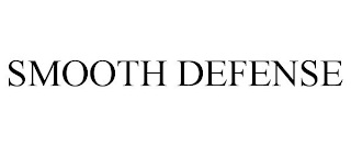 SMOOTH DEFENSE