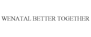 WENATAL BETTER TOGETHER