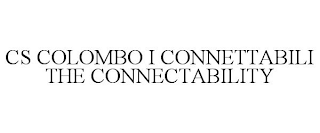 CS COLOMBO I CONNETTABILI THE CONNECTABILITY