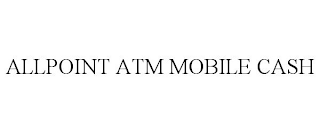 ALLPOINT ATM MOBILE CASH