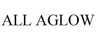 ALL AGLOW