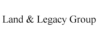 LAND & LEGACY GROUP