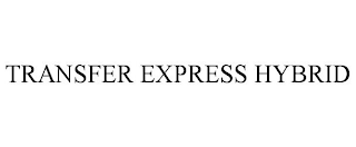 TRANSFER EXPRESS HYBRID