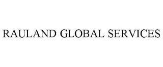 RAULAND GLOBAL SERVICES