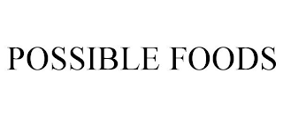 POSSIBLE FOODS