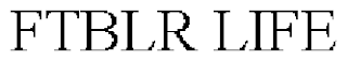 FTBLR LIFE