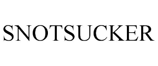 SNOTSUCKER