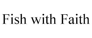 FISH WITH FAITH