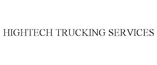HIGHTECH TRUCKING SERVICES