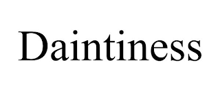 DAINTINESS