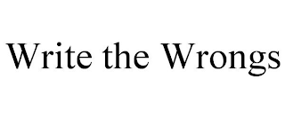 WRITE THE WRONGS