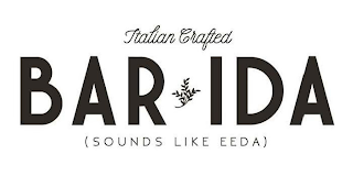 ITALIAN CRAFTED BAR IDA (SOUNDS LIKE EEDA)