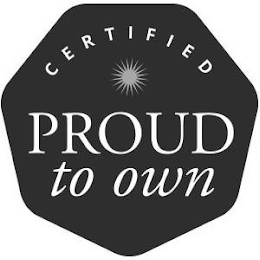 CERTIFIED PROUD TO OWN